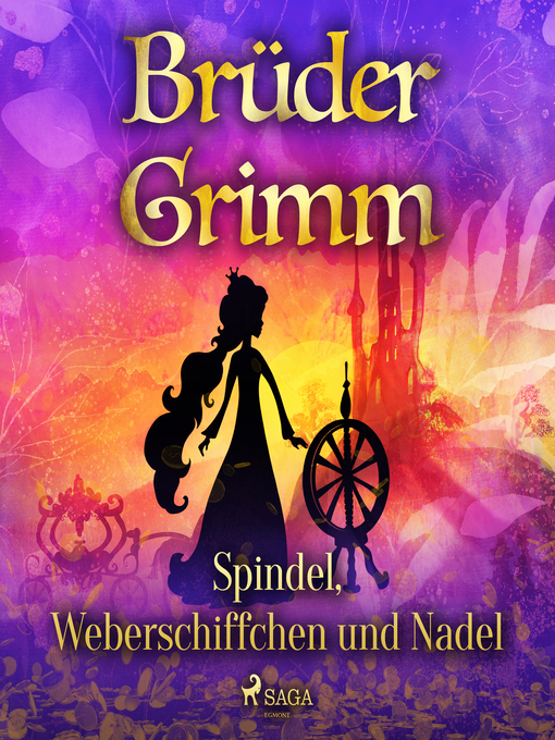 Title details for Spindel, Weberschiffchen und Nadel by Brüder Grimm - Available